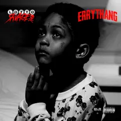 Errythang - Single by Lotto Savage album reviews, ratings, credits