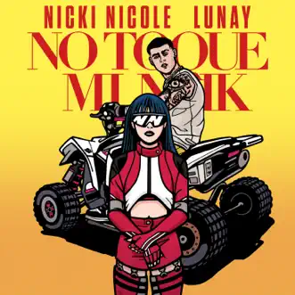 No Toque Mi Naik by NICKI NICOLE & Lunay song reviws