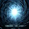 Towards the Light - Single album lyrics, reviews, download