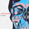 Life Sucks - Single album lyrics, reviews, download