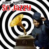 Roots Manuva - So Jazzy