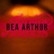 Bea Arthur - Topline Addicts lyrics