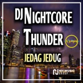 DJ Nightcore Thunder Jedag Jedug artwork