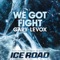 We Got Fight - Gary LeVox lyrics