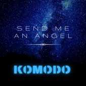Komodo - Send me an Angel
