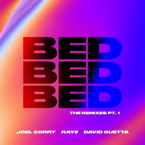 BED (The Remixes, Pt. 1) - EP - Joel Corry, RAYE & David Guetta