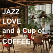 Jazz, Love and a Cup of Coffee artwork