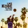 Like Kobe (feat. Joell Ortiz) - Single album lyrics, reviews, download