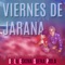 Viernes de Jarana - De La Eskina Suena Piola lyrics