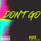 Don't Go (feat. Becky G and Mr. Eazi) - Vice lyrics