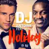 Holiday (DJ Antoine Vs Mad Mark 2K15 Radio Edit) [feat. Akon] song lyrics