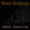 Watch Me Escape - Single album lyrics, reviews, download
