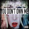 You Don't Own Me - Bless the General lyrics
