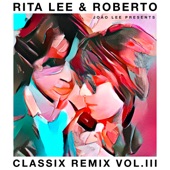 Rita Lee & Roberto - Classix Remix, Vol. III artwork