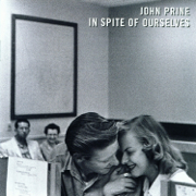 In Spite of Ourselves - John Prine