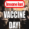 Vaccine Day! - Insane Ian
