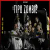 Tipo Zombie (feat. Iaguin & Dom) - Single album lyrics, reviews, download