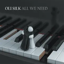 All We Need by Oli Silk album reviews, ratings, credits