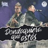 Donde Quiera Que Estés (feat. Grupo Duelo) - Single