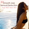 Smooth Jazz Sensual Seduction Lounge Shades Summer Music, 2017