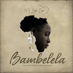 Bambelela (feat. Rea WMNTA & ReaDaSoul) - Single by MrLoverLover album reviews, ratings, credits