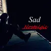 Sad Nostalgic (Instrumental) album lyrics, reviews, download