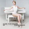 Over Five Hours of Relaxing Piano Music: 100 Piano Bar Atmosphere Music, Romantic Instrumental Songs, Jazz Ballet Class Music, Chill Jazz Lounge album lyrics, reviews, download