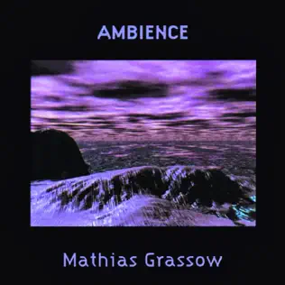 last ned album Mathias Grassow - Ambience