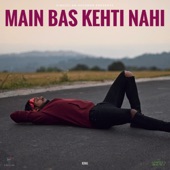 Main Bas Kehti Nahi artwork