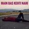 Main Bas Kehti Nahi artwork