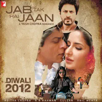 Jab Tak Hai Jaan (Original Soundtrack) by A.R. Rahman album reviews, ratings, credits