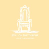 Still On the Throne (feat. Malia Anitele'A) artwork
