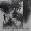 The Bed by the Window - Single album lyrics, reviews, download