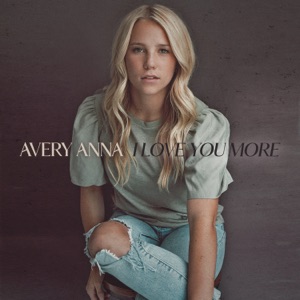 Avery Anna - I Love You More - 排舞 音樂