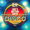 Dave Lee Presents: Life's Better with Disco