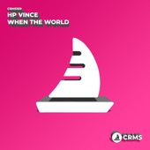 HP Vince - When The World (Radio Edit)