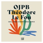 OJPB - Théodore Le Fou - Fred Everything Le Remix