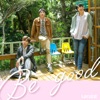 Be good - Single