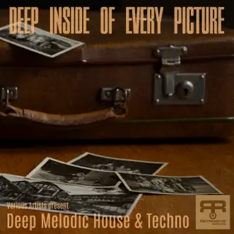 Deep Inside of Every Picture (Various Artists Present Deep Melodic House & Techno) by Various Artists album reviews, ratings, credits