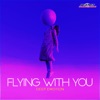 Flying With You - Single, 2021