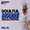 Nothing But... Soulful House Selections, Vol. 01, 2020