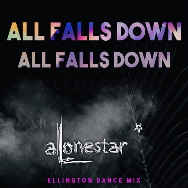 All Falls Down (feat. Ed Sheeran) [Dance Remix] - Single - Alonestar