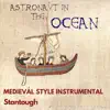Astronaut in the Ocean - Medieval Style Instrumental - Single album lyrics, reviews, download