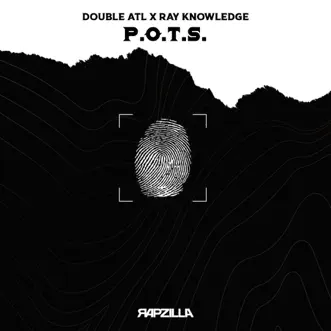 P.O.T.S. - Single by Double-ATL, Ray Knowledge & Rapzilla album reviews, ratings, credits