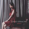 TOKYO DE'RACINE' - Single