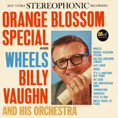 Orange Blossom Special And Wheels by Billy Vaughn and His Orchestra album reviews, ratings, credits