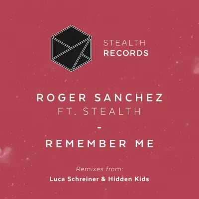 Remember Me (feat. Stealth) - Single - Roger Sanchez