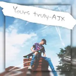 Yours Truly by AJX album reviews, ratings, credits