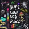 Peace Love & Wubz album lyrics, reviews, download