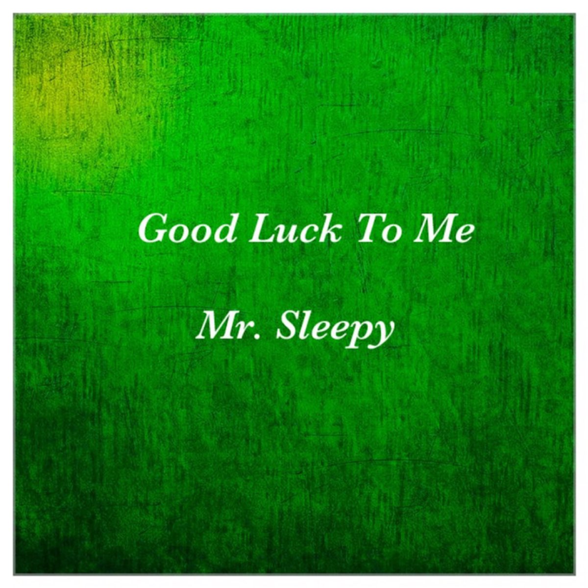 Good Luck To Me by Mr. Sleepy on Apple Music